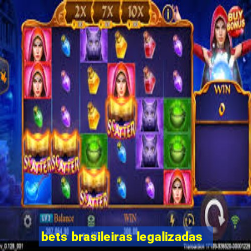 bets brasileiras legalizadas